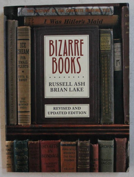 BIZARRE BOOKS by RUSSELL ASH and BRIAN LAKE , 2005