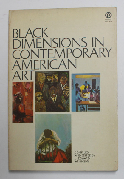 BLACK DIMENSIONS IN CONTEMPORARY AMERICAN ART , edited by J. EDWARD ATKINSON , 1971