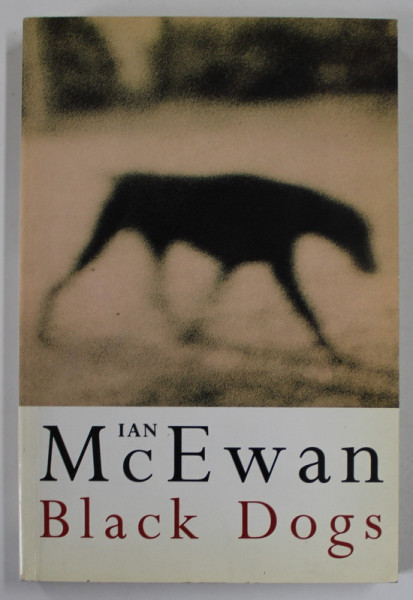 BLACK DOGS by IAN McEWAN , 1992