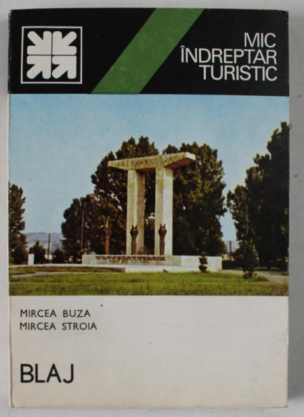 BLAJ , MIC INDREPTAR TURISTIC de MIRCEA BUZA si MIRCEA STROIA , 1985, DEDICATIE *