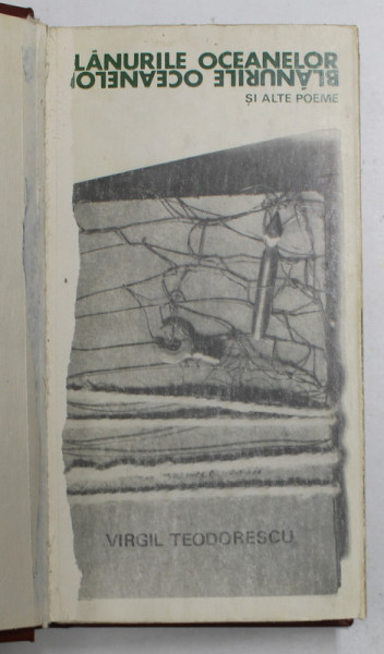 BLANURILE OCEANELOR SI ALTE POEME  de VIRGIL TEODORESCU , 1969 *EXEMPLAR RELEGAT