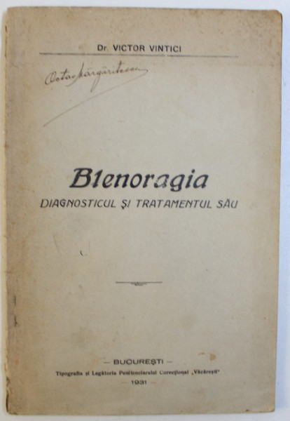 BLENORAGIA  - DIAGNOSTICUL SI TRATAMENTUL SAU de VICTOR VINTICI , 1931