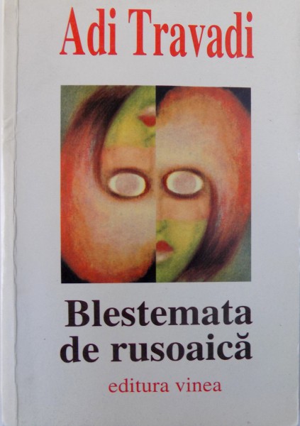 BLESTEMATA DE  RUSOAICA de ADI TRAVADI , 2001 DEDICATIE*