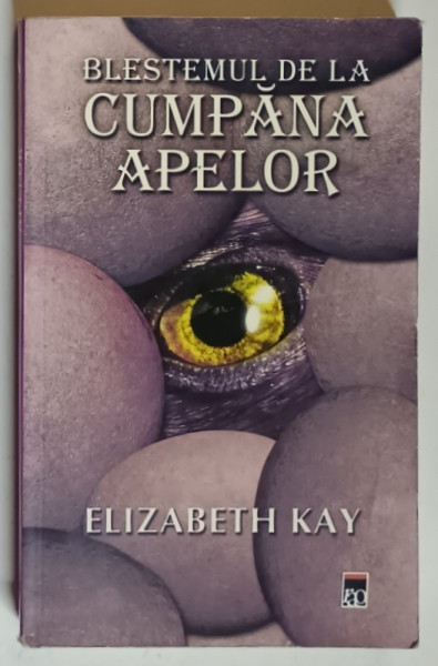 BLESTEMUL DE LA CUMPANA APELOR de ELIZABETH KAY , 2013