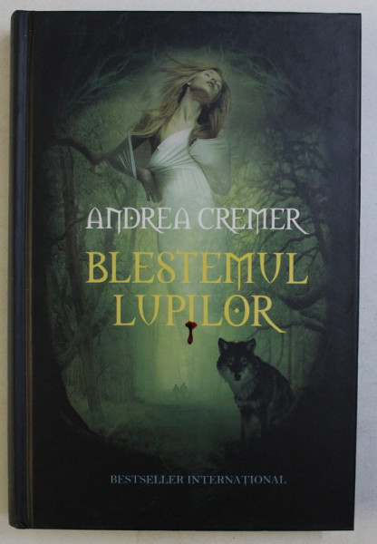 BLESTEMUL LUPILOR de ANDREA CREMER , 2012
