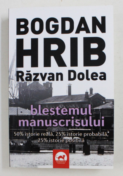 BLESTEMUL MANUSCRISULUI DE BOGDAN HRIB , VOLUMUL II , EDITIA A III - A DE RAZVAN DOLEA