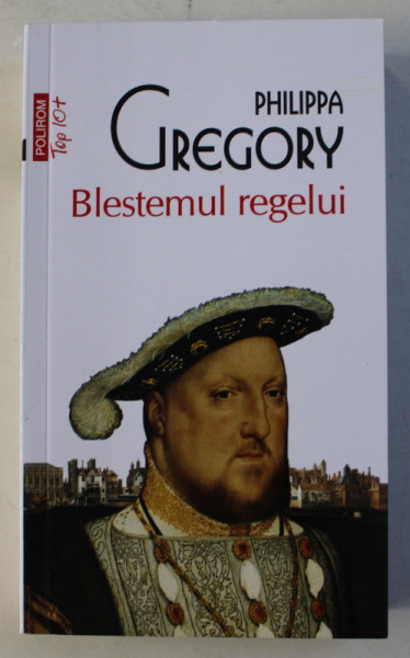 BLESTEMUL REGELUI de PHILIPPA GREGORY , 2019