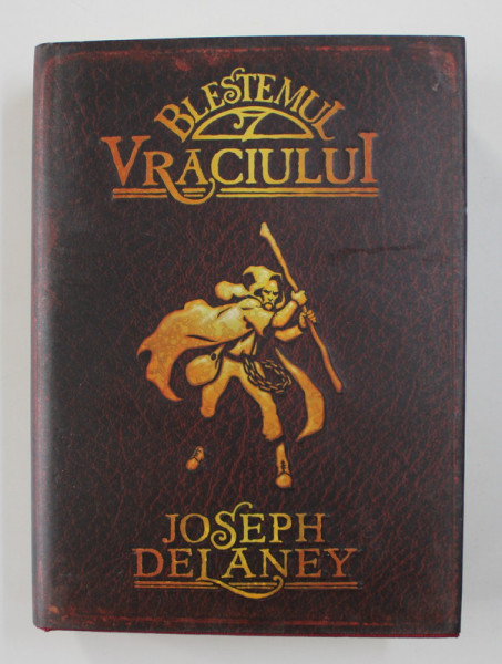 BLESTEMUL VRACIULUI de JOSEPH DELANEY , 2007 * PREZINTA PETE PE BLOCUL DE FILE