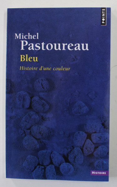 BLEU - HISTOIRE D 'UNE COULEUR par MICHEL PASTOREAU , 2000