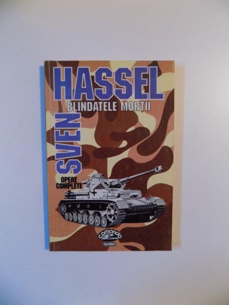 BLINDATELE MORTII , OPERE COMPLETE , EDITIA A II -A de SVEN HASSEL , 1997