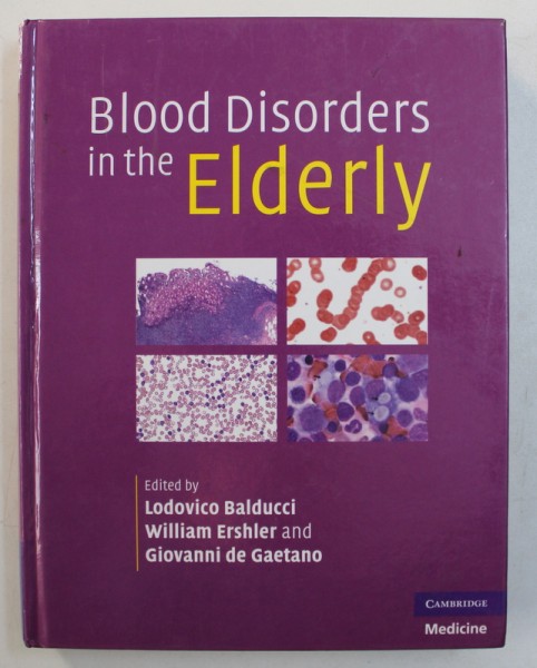 BLOOD DISORDERS IN THE ELDERLY by LODOCIVO BALDUCCI .. GIOVANNI DE GAETANO , 2008