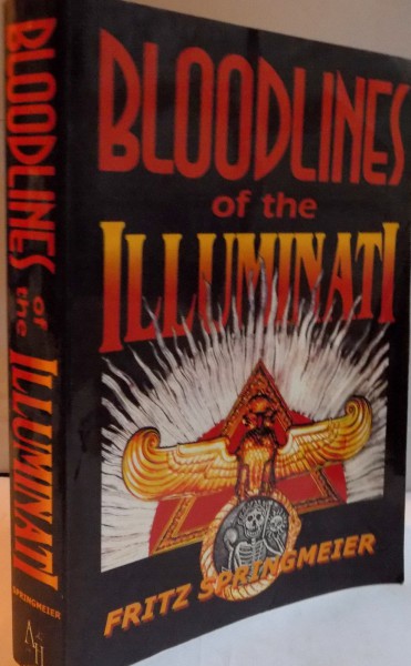 BLOODLINES OF THE ILLUMINATI by FRITZ SPRINGMEIER , 2002