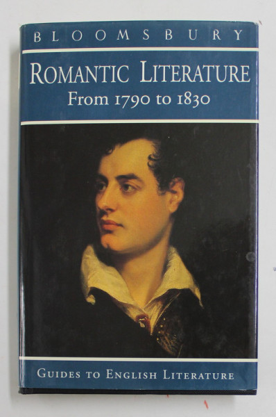 BLOOMSBURY GUIDES TO ENGLSIH LITERATURE - ROMANTIC LITERATURE - A GUIDE TO ROMANTIC LITERATURE : 1780 - 1830 , edited by GEOFF WARD , 1994