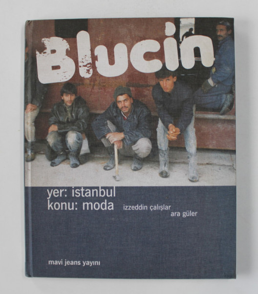 BLUCIN - YER - ISTANBUL , KONU - MODA - by IZZEDDIN CALISLAR and ARA GULER , EDITIE IN LIMBA TURCA
