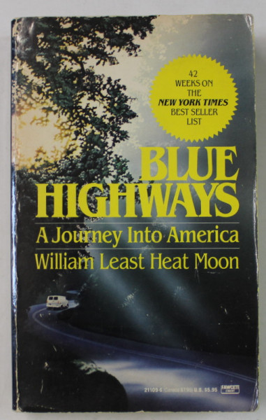 BLUE HIGHWAYS , A JOURNEY INTO AMERICA by WILLIAM LEAST HEAT MOON , photographs by autor , 1982