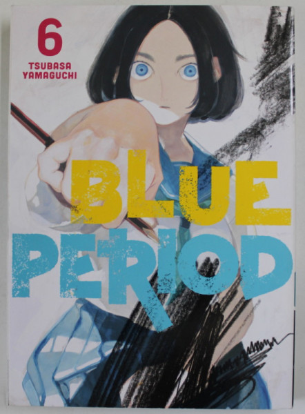 BLUE PERIOD , No. 6 by TSUBASA YAMAGUCHI , 2021, BENZI DESENATE *