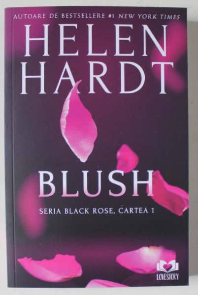 BLUSH , SERIA BLACK ROSE , CARTEA I de  HELEN HARDT , 2024
