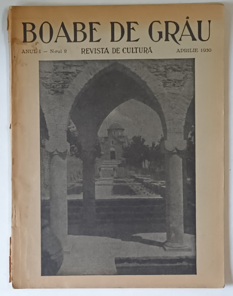 BOABE DE GRAU  - REVISTA DE CULTURA , ANUL I , NR. 2  , APRILIE    , 1930