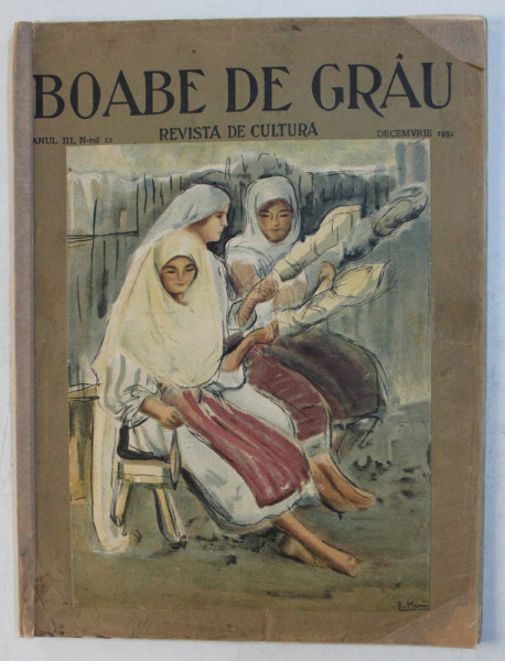 ' BOABE DE GRAU ' - REVISTA DE CULTURA , ANUL III , NR. 12 , DECEMBRIE   ,  1932