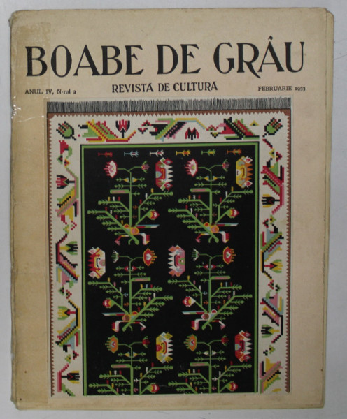 BOABE DE GRAU  - REVISTA DE CULTURA , ANUL IV , NR. 2 , FEBRUARIE , 1933 * PREZINTA HALOURI DE APA