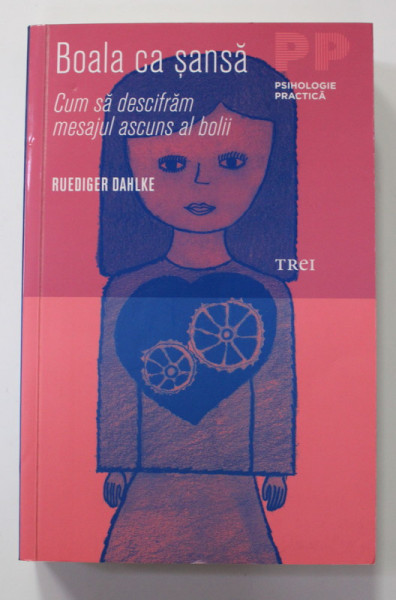 BOALA CA SANSA - CUM SA DESCIFRAM MESAJUL ASCUNS AL BOLII de RUEDIGER DAHLKE , 2012