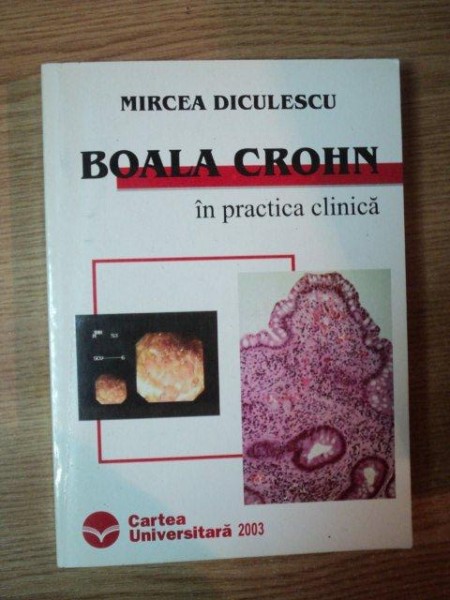 BOALA CROHN IN PRACTICA CLINICA de MIRCEA DICULESCU , 2003