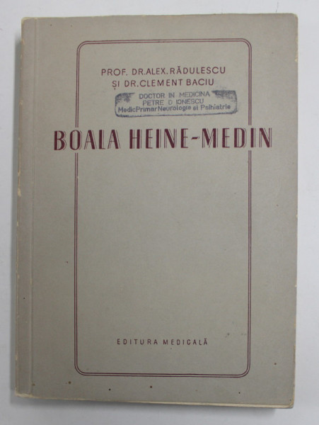 BOALA HEINE - MEDIN ( VIROZA MIO - MIELITICA PARALIZANTA ) de ALEXANDRU RADULESCU ...CLEMENT BACIU , 1955
