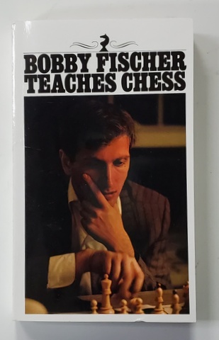 BOBBY FISCHER TEACHES CHESS by BOBBY FISCHER ..DONN MOSENFELDER , ANII '2000