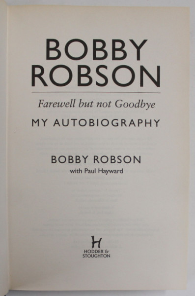 BOBBY ROBSON , MY AUTOBIOGRAPHY , 2005