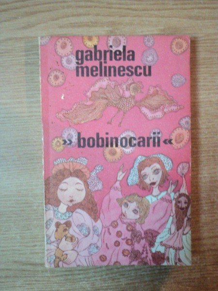 BOBINOCARII de GABRIELA MELINESCU , 1969 , CONTINE DEDICATIA AUTORULUI