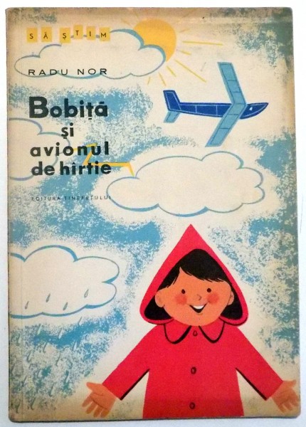 BOBITA SI AVIONUL DE HARTIE de RADU NOR, ILUSTRATII de BURSCHI GRUDER , 1964