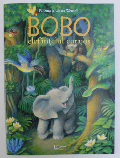 BOBO , ELEFANTELUL CURAJOS de PALOMA WENSELL si ULISES WENSELL , 2020