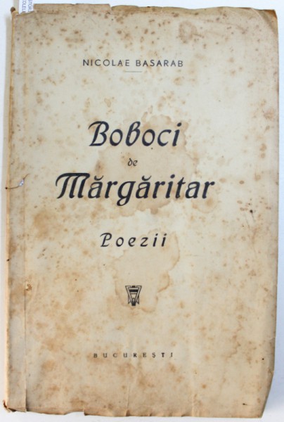BOBOCI DE MARGARITAR  - POEZII de NICOLAE BASARAB , EDITIE INTERBELICA , DEDICATIE*