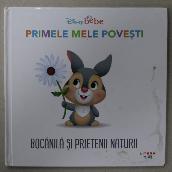 BOCANILA SI PRIETENII NATURII  , COLECTIA ' PRIMELE MELE POVESTI ' , DISNEY BEBE , 2021, PREZINTA URME DE UZURA SI DE INDOIRE