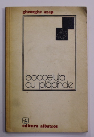BOCCELUTA CU PLAPANDE , versuri de GHEORGHE AZAP , 1977 , EDITIA I *