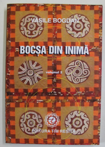 BOCSA DIN INIMA de VASILE BOGDAN , VOLUMUL II , 2010