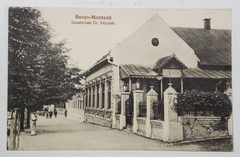 BOCSA MONTANA - SANATORIUM DOCTOR VELICSEK , CARTE POSTALA , INCEPUTUL SECOLULUI XX