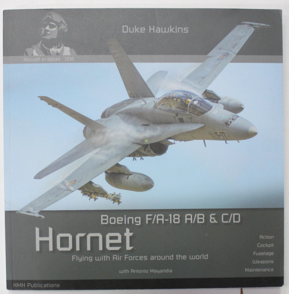 BOEING F/A - 18 A/B and C/D HORNET , FLYING WITH AIR FORCES AROUND THE WORLD by DUKE HAWKINS , 2019