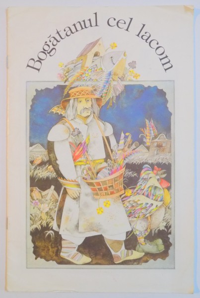 BOGATANUL CEL LACOM , POVESTE POPULARA BIELORUSA  , ILUSTRATII de M. SELIASCIUC , 1989