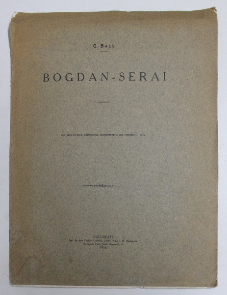 BOGDAN - SERAI de G. BALS , 1916, COPERTA CU PETE SI URME DE UZURA