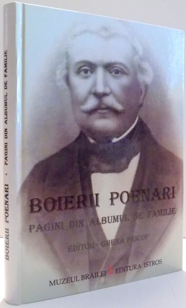 BOIERII POENARI, PAGINI DIN ALBUMUL DE FAMILIE de GHENA PRICOP , 2009