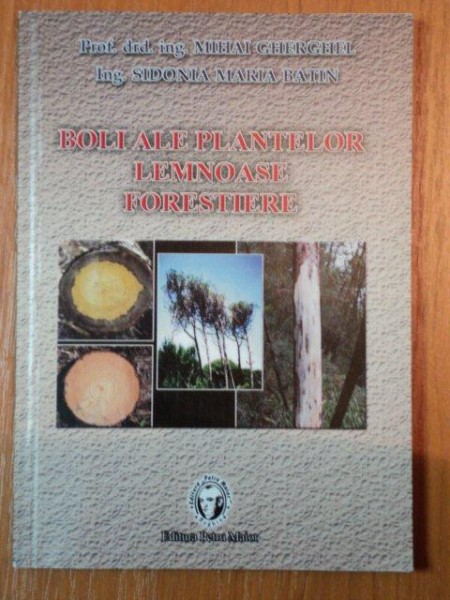 BOLI ALE PLANTELOR LEMNOASE FORESTIERE-MIHAI GHERGHEL,SIDONIA MARIA BATIN