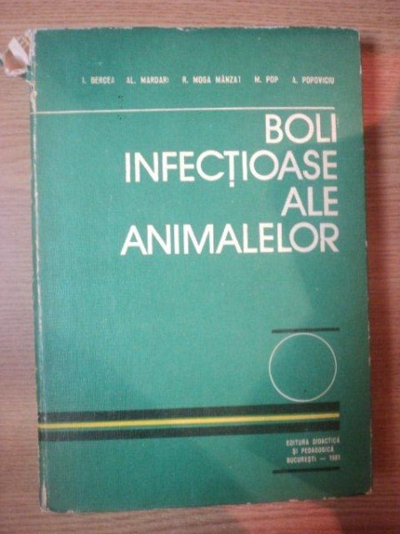 BOLI INFECTIOASE ALE ANIMALELOR de I. BERCEA ... A. POPOVICIU , 1981
