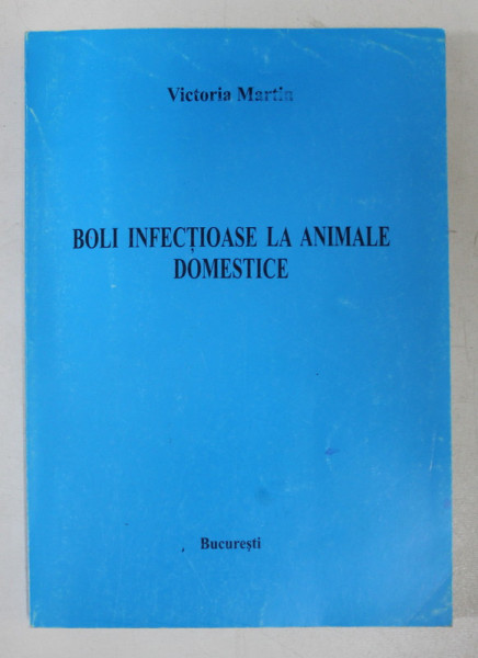 BOLI INFECTIOASE LA ANIMALE DOMESTICE de VICTORIA MARTIN -  2000