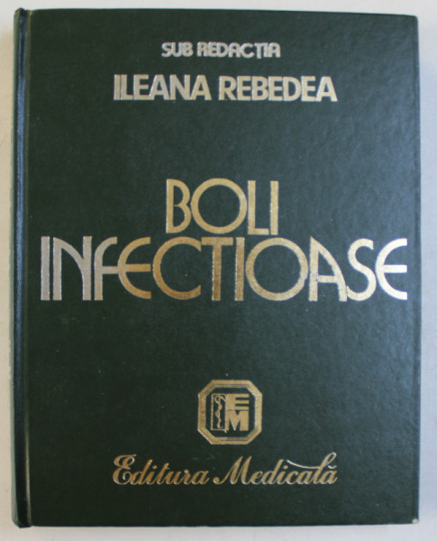 BOLI INFECTIOASE , sub redactia ILEANA REBEDEA , 2000