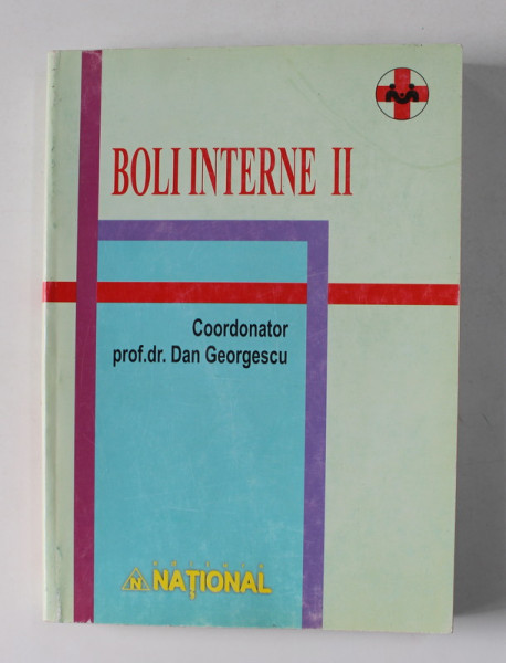 BOLI INTERNE , coordonator PROF. DR. DAN GEORGESCU , VOLUMUL II , 2005