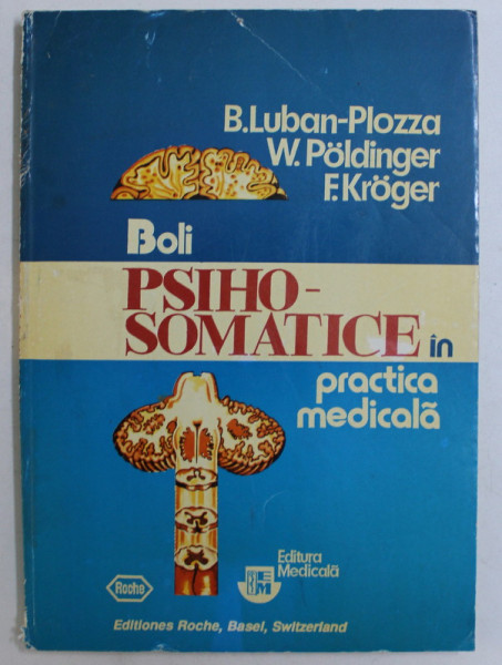 BOLI PSIHOSOMATICE IN PRACTICA MEDICALA de B. LUBAN - PLOZZA si F. KROGER , 1996