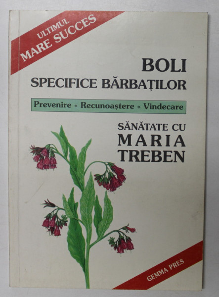BOLI SPECIFICE BARBATILOR , PREVENIRE , RECUNOASTERE , VINDECARE de MARIA TREBEN , Bucuresti , 1997