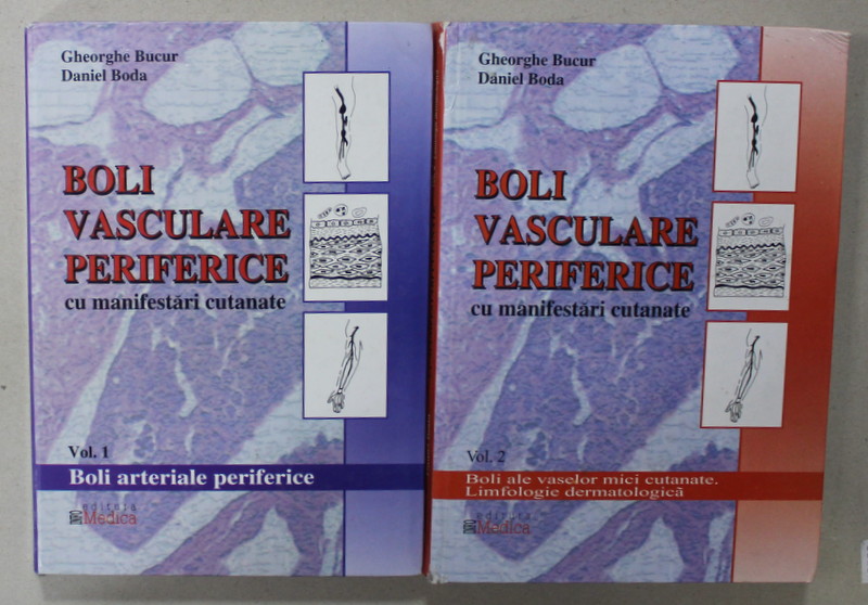 BOLI VASCULARE PERIFERICE de GHEORGHE BUCUR si DANIEL BODA , VOLUMELE I - II , APARUTA 2004