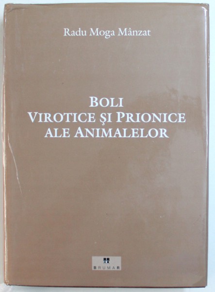BOLI VIROTICE SI PRIONICE ALE ANIMALELOR de RADU MOGA MANZAT , 2005
